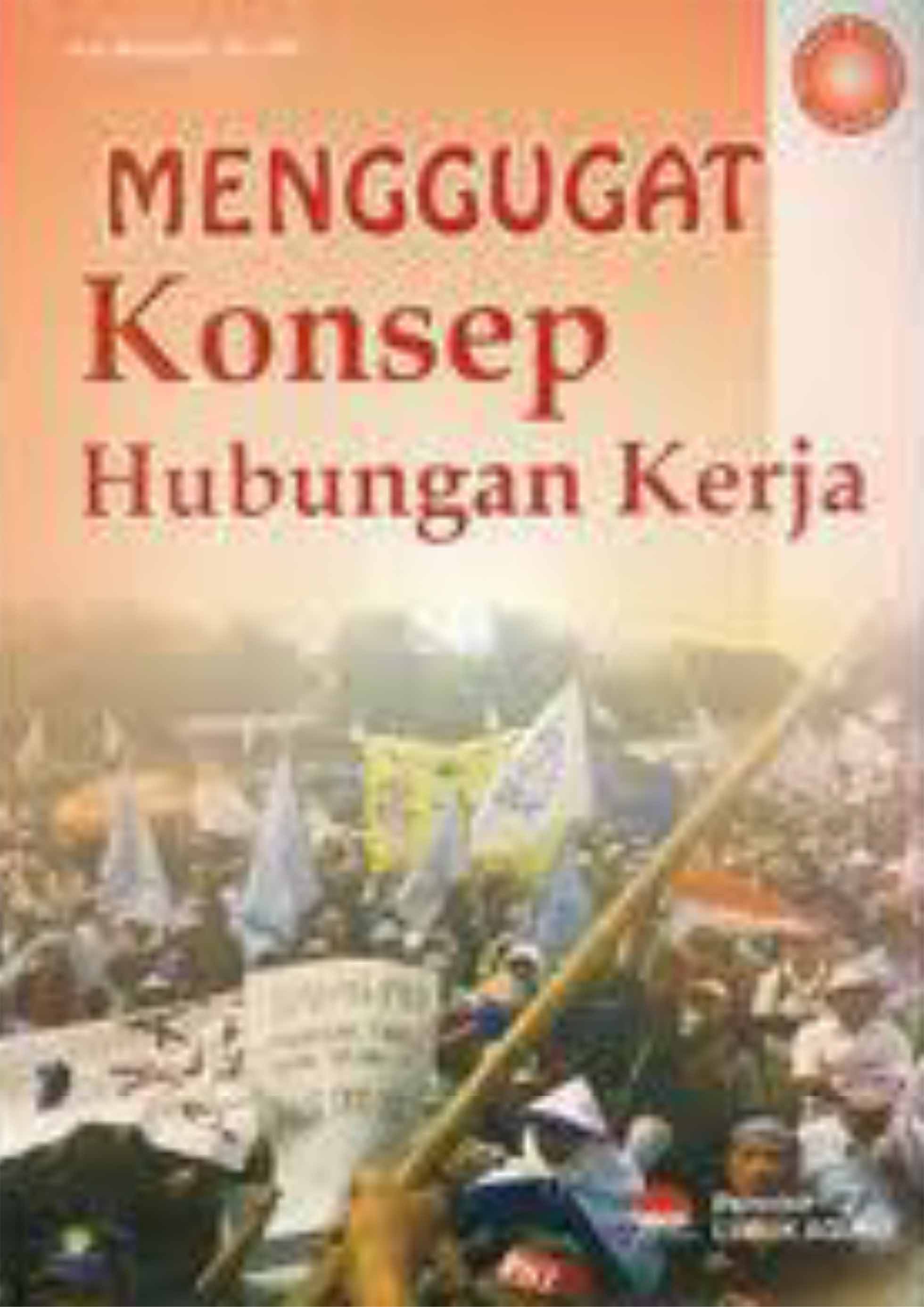 Menggugat Konsep Hubungan Kerja