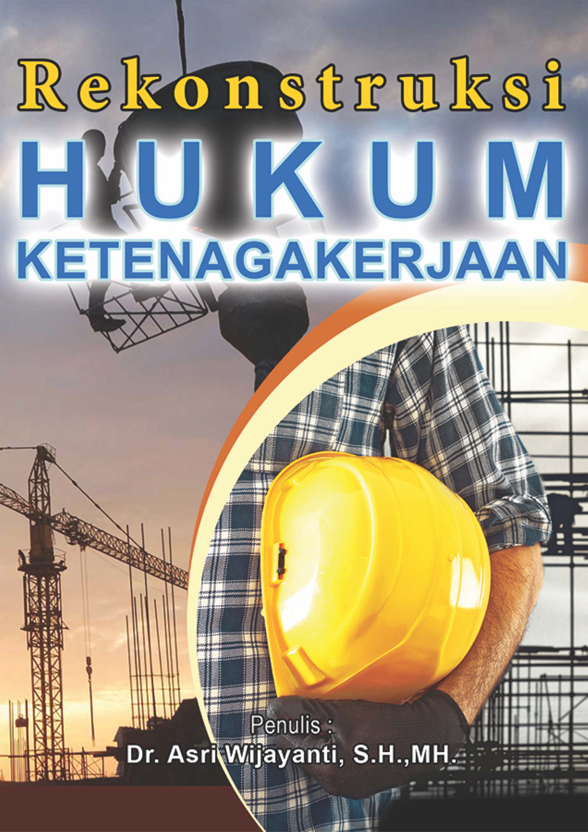 Rekonstruksi Hukum Ketenagakerjaan